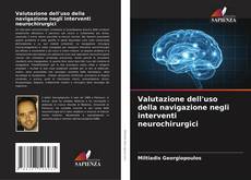 Bookcover of Valutazione dell'uso della navigazione negli interventi neurochirurgici