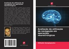 Capa do livro de Avaliação da utilização da navegação em operações neurocirúrgicas 