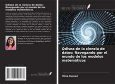 Bookcover of Odisea de la ciencia de datos: Navegando por el mundo de los modelos matemáticos