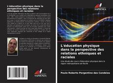 Bookcover of L'éducation physique dans la perspective des relations ethniques et raciales