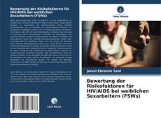 Bookcover of Bewertung der Risikofaktoren für HIV/AIDS bei weiblichen Sexarbeitern (FSWs)