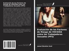 Bookcover of Evaluación de los Factores de Riesgo de VIH/SIDA entre las Trabajadoras Sexuales (PFS)