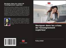 Bookcover of Naviguer dans les crises de l'enseignement supérieur