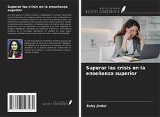 Couverture de Superar las crisis en la enseñanza superior