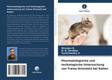 Bookcover of Pharmakologische und toxikologische Untersuchung von Trema Orientalis bei Ratten