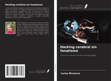 Hacking cerebral sin fanatismo kitap kapağı
