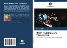 Bookcover of Brain-Hacking ohne Fanatismus