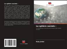 Обложка La sphère sociale :