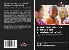 Bookcover of Introduzione all'abuso, ai diritti e alla protezione dei minori