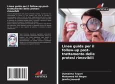 Bookcover of Linee guida per il follow-up post-trattamento delle protesi rimovibili