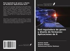 Couverture de Red reguladora de genes y diseño de fármacos: Aplicaciones de R