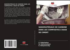 NANOMATÉRIAUX DE CARBONE DANS LES COMPOSITES À BASE DE CIMENT kitap kapağı