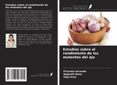 Bookcover of Estudios sobre el rendimiento de los mutantes del ajo