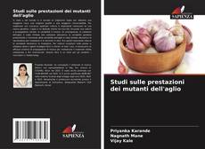 Buchcover von Studi sulle prestazioni dei mutanti dell'aglio
