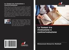 Bookcover of Lo Yemen tra rivoluzione e controrivoluzione