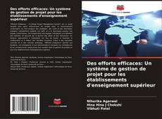 Copertina di Des efforts efficaces: Un système de gestion de projet pour les établissements d'enseignement supérieur
