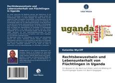 Buchcover von Rechtsbewusstsein und Lebensunterhalt von Flüchtlingen in Uganda
