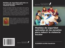 Couverture de Medidas de seguridad aplicadas en las escuelas para reducir la violencia escolar