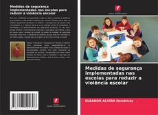 Capa do livro de Medidas de segurança implementadas nas escolas para reduzir a violência escolar 