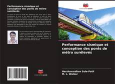 Copertina di Performance sismique et conception des ponts de métro surélevés