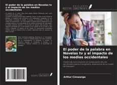 Bookcover of El poder de la palabra en Novelas tv y el impacto de los medios occidentales