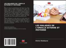 LES MALADIES DE L'OREILLE EXTERNE ET MOYENNE的封面