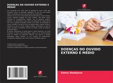 DOENÇAS DO OUVIDO EXTERNO E MÉDIO kitap kapağı