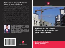 Portada del libro de Aplicação de cinzas volantes em betão de alta resistência