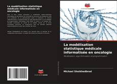 Capa do livro de La modélisation statistique médicale informatisée en oncologie 