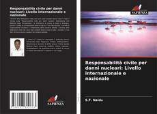 Copertina di Responsabilità civile per danni nucleari: Livello internazionale e nazionale