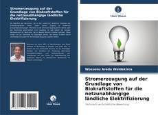 Bookcover of Stromerzeugung auf der Grundlage von Biokraftstoffen für die netzunabhängige ländliche Elektrifizierung