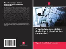 Buchcover von Propriedades mecânicas, dinâmicas e térmicas dos compósitos