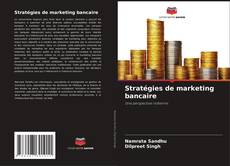 Обложка Stratégies de marketing bancaire