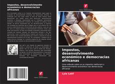 Bookcover of Impostos, desenvolvimento económico e democracias africanas