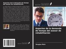 Aspectos de la demanda de tiempo del asesor de rehabilitación kitap kapağı