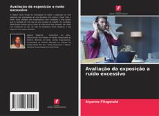 Capa do livro de Avaliação da exposição a ruído excessivo 