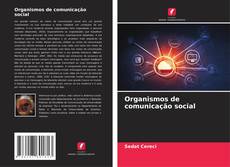 Bookcover of Organismos de comunicação social