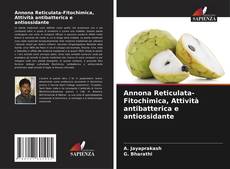 Portada del libro de Annona Reticulata-Fitochimica, Attività antibatterica e antiossidante