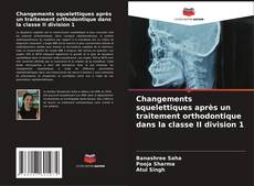 Changements squelettiques après un traitement orthodontique dans la classe II division 1 kitap kapağı