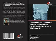 Capa do livro de Cambiamenti scheletrici dopo il trattamento ortodontico in Classe II Divisione 1 