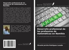 Couverture de Desarrollo profesional de los profesores de matemáticas en Namibia