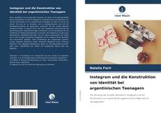 Bookcover of Instagram und die Konstruktion von Identität bei argentinischen Teenagern