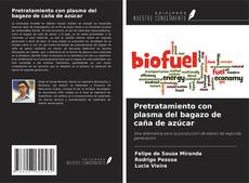 Bookcover of Pretratamiento con plasma del bagazo de caña de azúcar