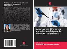 Capa do livro de Avanços em diferentes métodos de deteção de doenças contagiosas 