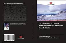 Les Lémuriens et l'empire maritime océanique de l'Homo Neanderthalis kitap kapağı