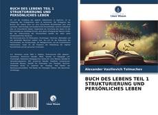 Buchcover von BUCH DES LEBENS TEIL 1 STRUKTURIERUNG UND PERSÖNLICHES LEBEN