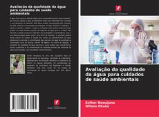 Portada del libro de Avaliação da qualidade da água para cuidados de saúde ambientais