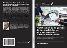 Capa do livro de Planificación de la gestión de la complejidad del alcance, proyectos públicos de software 