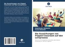 Capa do livro de Die Auswirkungen von Flipped Classroom auf den Lernprozess 