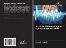 Sistema di monitoraggio ECG wireless avanzato kitap kapağı
